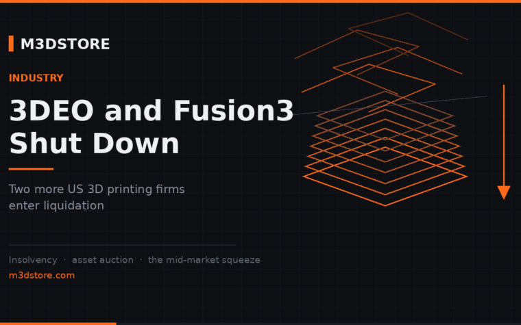 3DEO and Fusion3 Shut Down as the US 3D Printing Middle Collapses